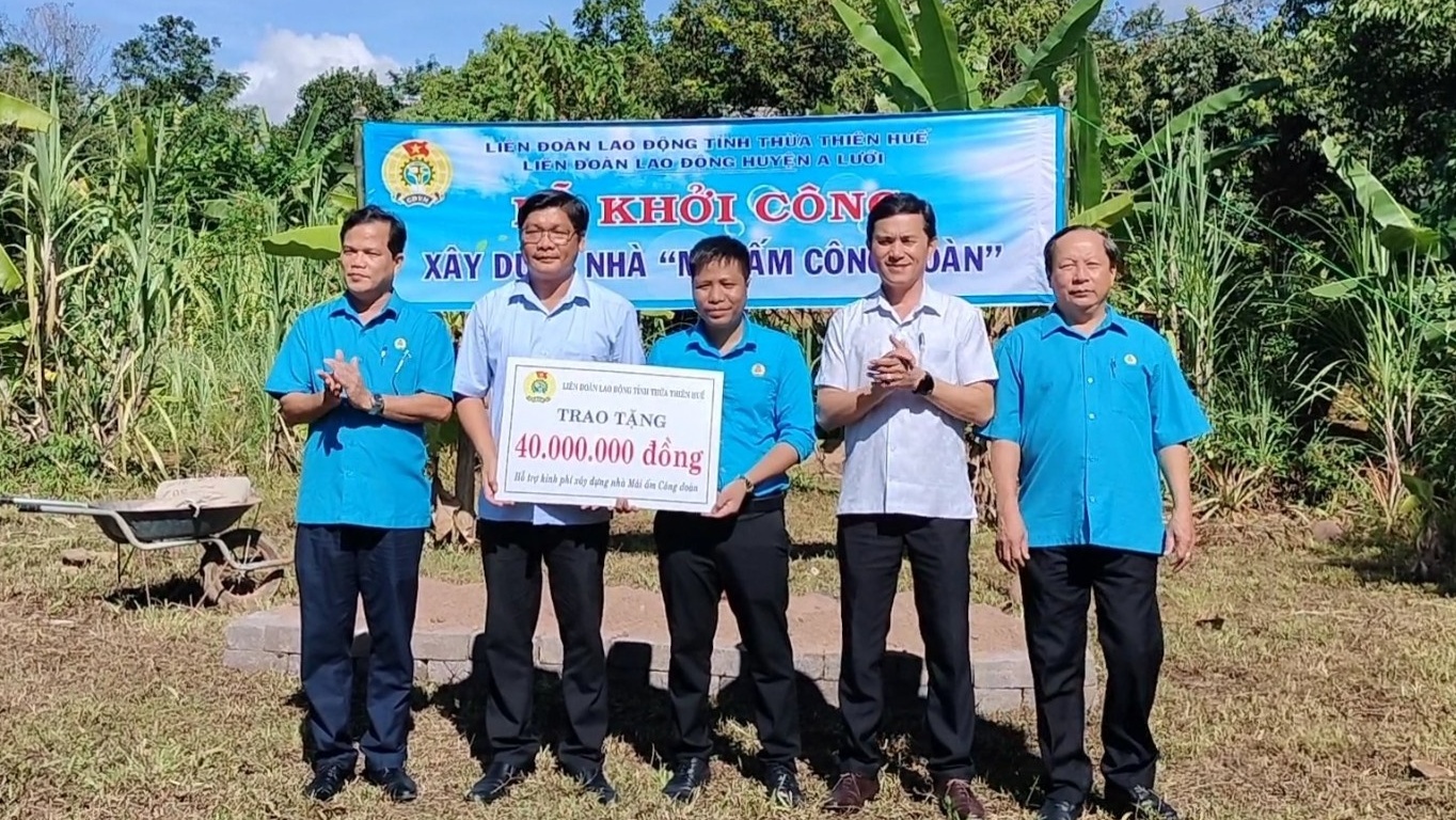 Thừa Thiên Huế: Xây dựng “Mái ấm Công đoàn” giúp đoàn viên miền núi A Lưới giảm nghèo
