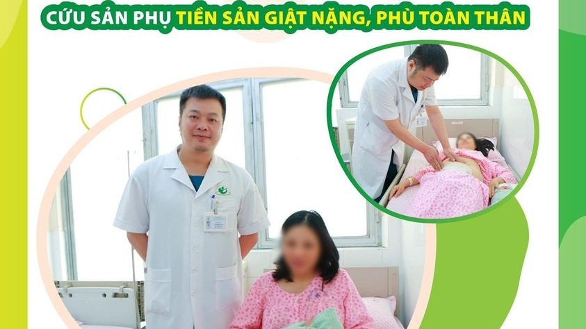 Bệnh viện Phụ sản Hà Nội: Mổ lấy thai cứu sản phụ tiền sản giật nặng, phù toàn thân