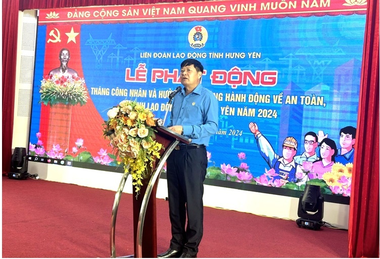 Thúc đẩy xây dựng Văn hóa An toàn tại nơi làm việc là nhiệm vụ trọng tâm của các cấp công đoàn