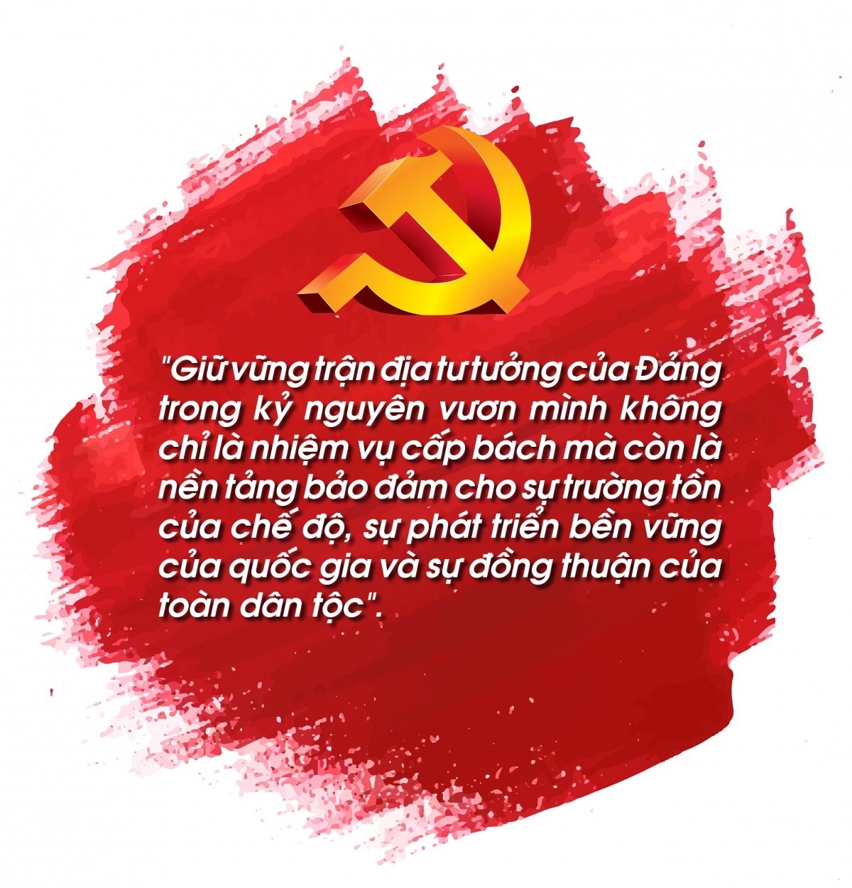 Kỳ 3: Giải pháp giữ vững nền tảng tư tưởng của Đảng trong kỷ nguyên vươn mình của dân tộc Kỳ 3: Giải pháp giữ vững nền tảng tư tưởng của Đảng trong kỷ nguyên vươn mình của dân tộc