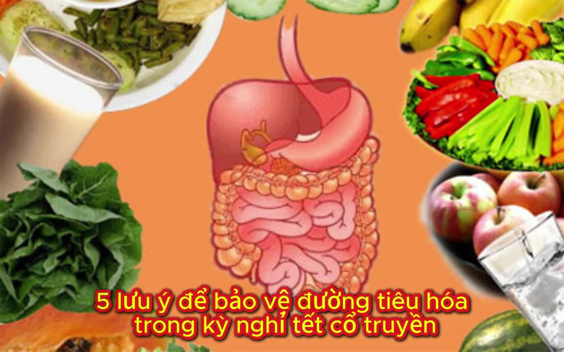 5 lưu ý để bảo vệ đường tiêu hóa trong kỳ nghỉ Tết cổ truyền